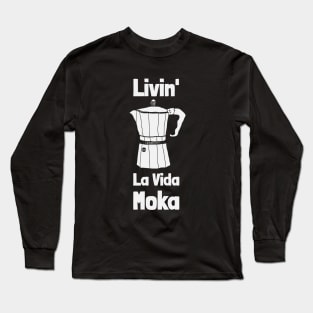 Livin' La Vida Moka Long Sleeve T-Shirt